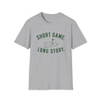 Short Game Long Story T-Shirt