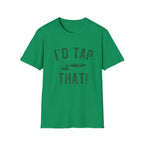 I'd Tap That T-Shirt
