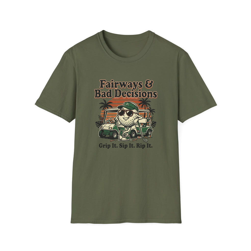 Fairways and Bad Decisions T-Shirt