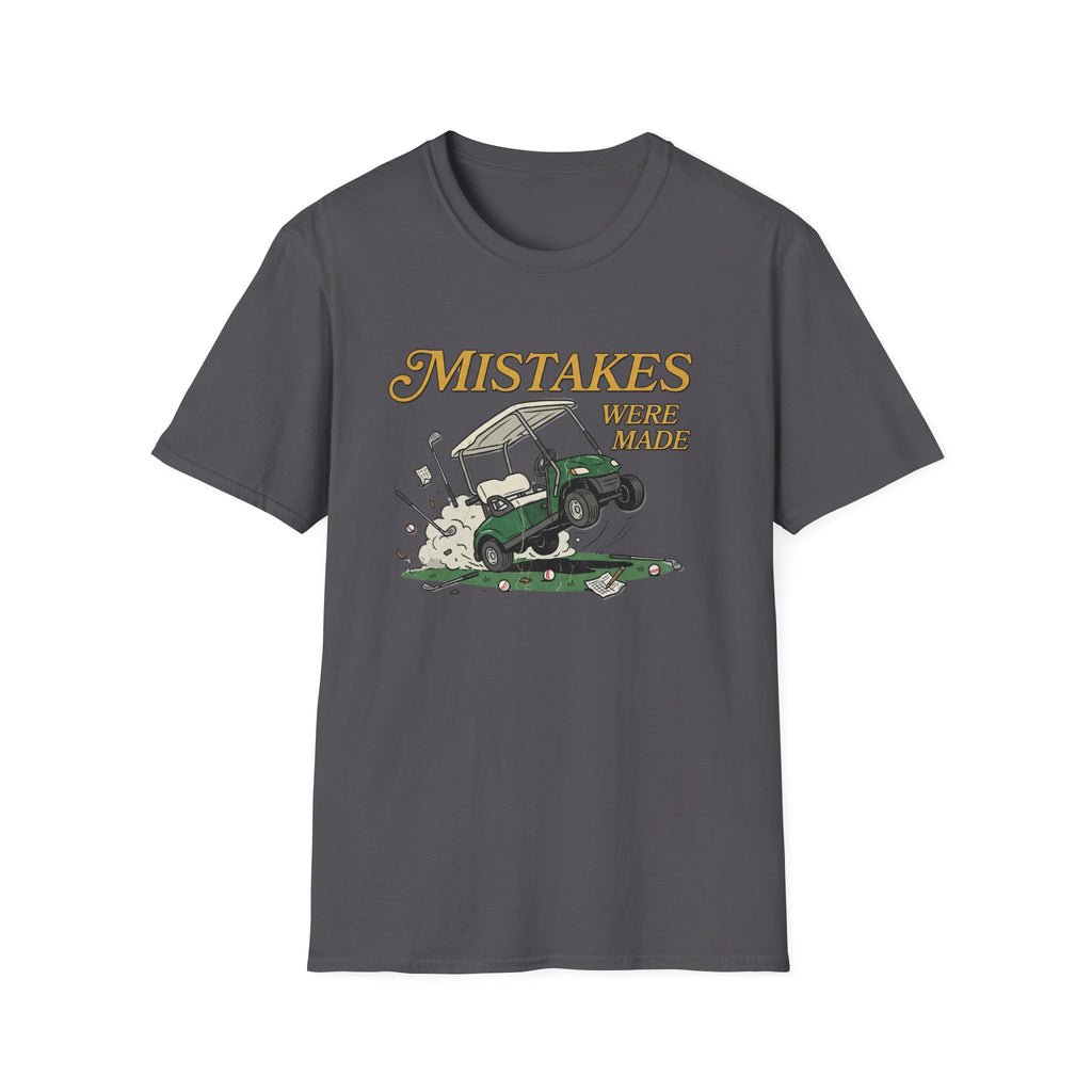 Mistakes Were Made T-Shirt