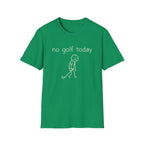 No Golf Today T-Shirt