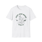 Just One More Hole T-Shirt
