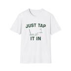 Just Tap It In T-Shirt