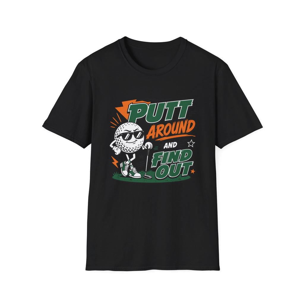 Putt Around and Find Out T-Shirt
