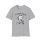 Pretty Okay at Golf T-Shirt