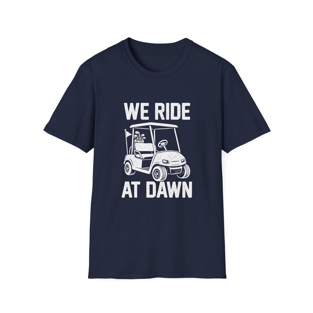 We Ride at Dawn T-Shirt