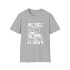 We Ride at Dawn T-Shirt