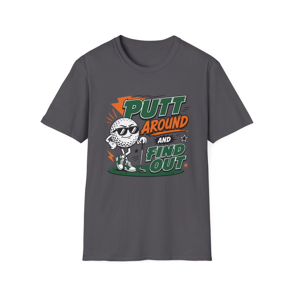 Putt Around and Find Out T-Shirt
