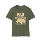 Par is a Suggestion T-Shirt