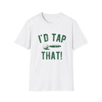 I'd Tap That T-Shirt