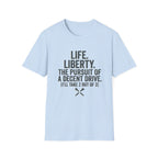 Life Liberty Decent Drive T-Shirt