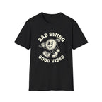 Bad Swing Good Vibes T-Shirt
