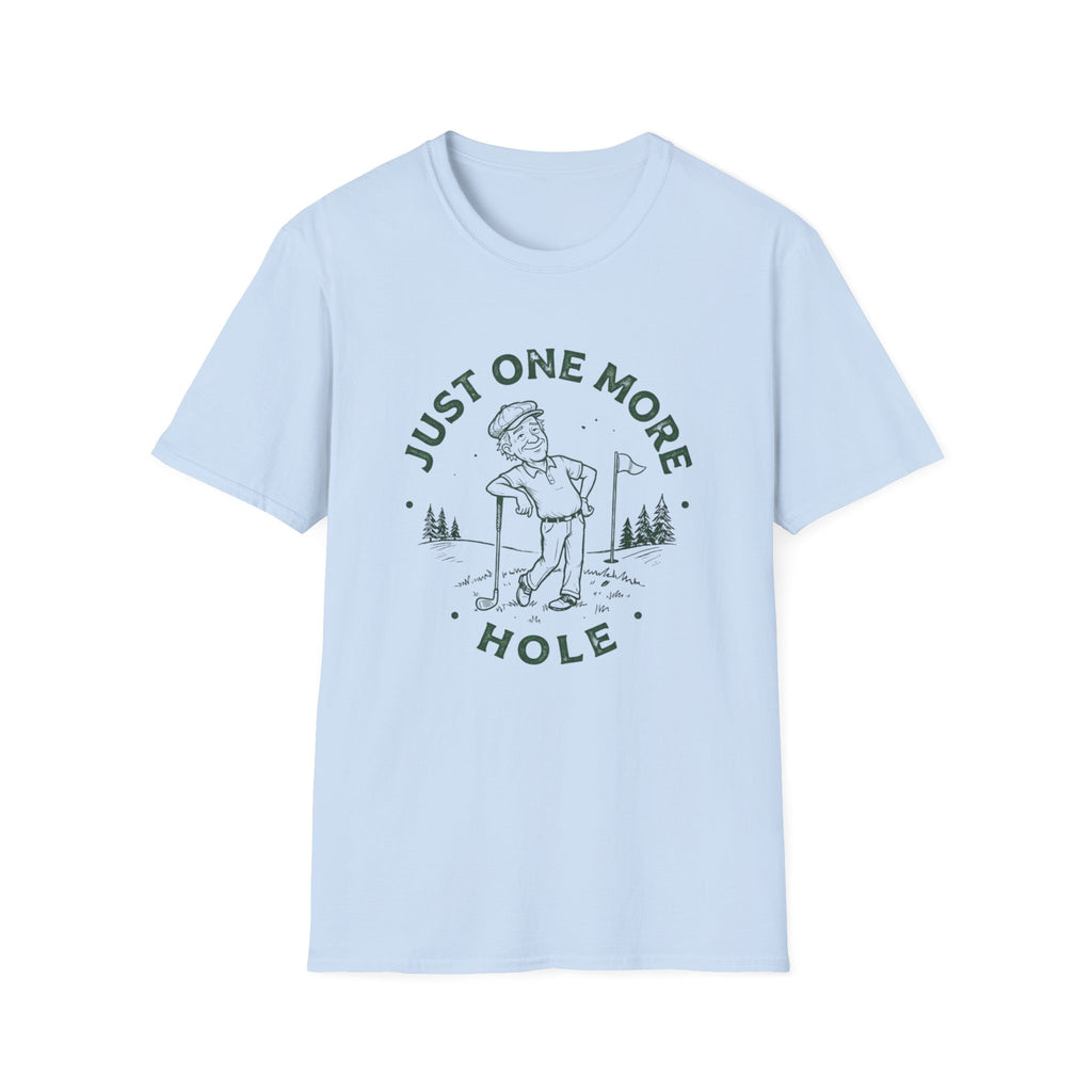 Just One More Hole T-Shirt