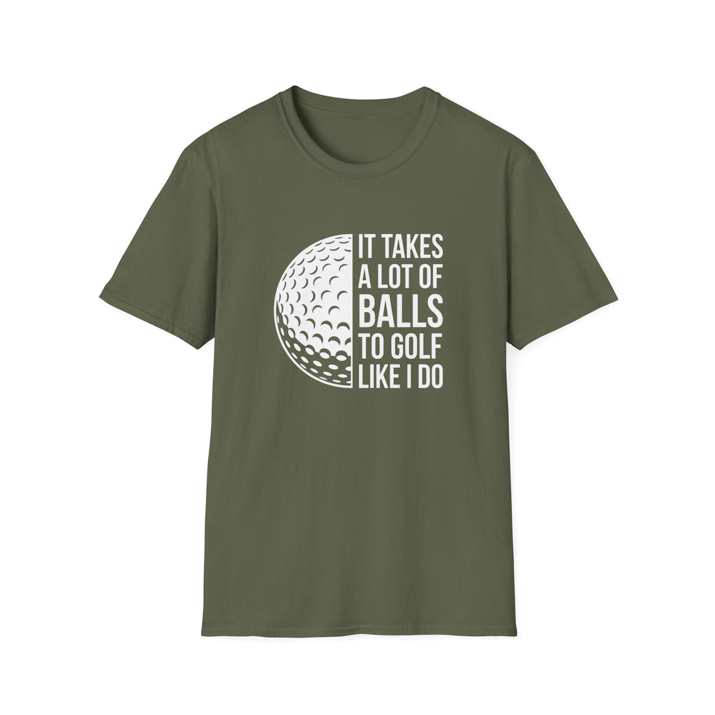 It Takes alot of Balls T-Shirt