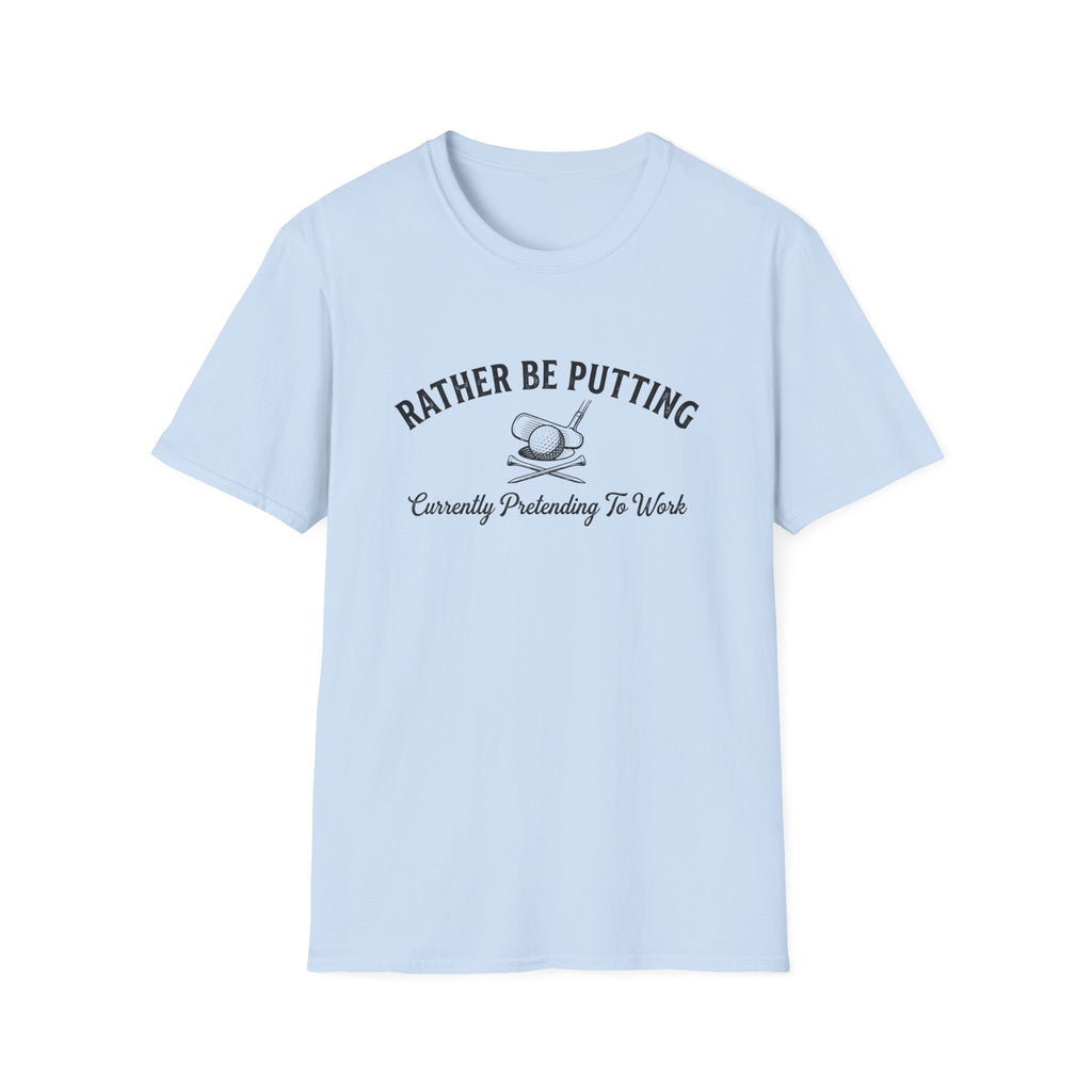 Rather Be Putting T-Shirt