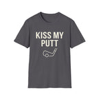 Kiss My Putt T-Shirt