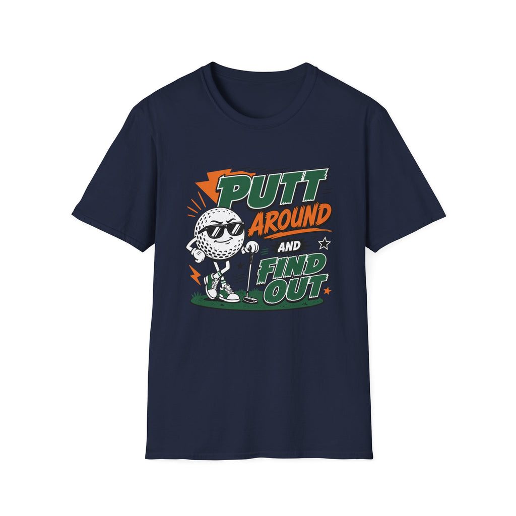 Putt Around and Find Out T-Shirt