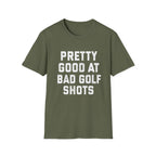 Pretty Good at Bad Golf Shots T-Shirt
