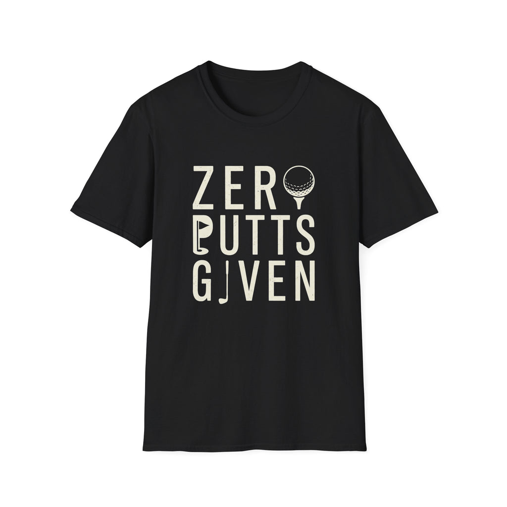 Zero Putts Given T-Shirt