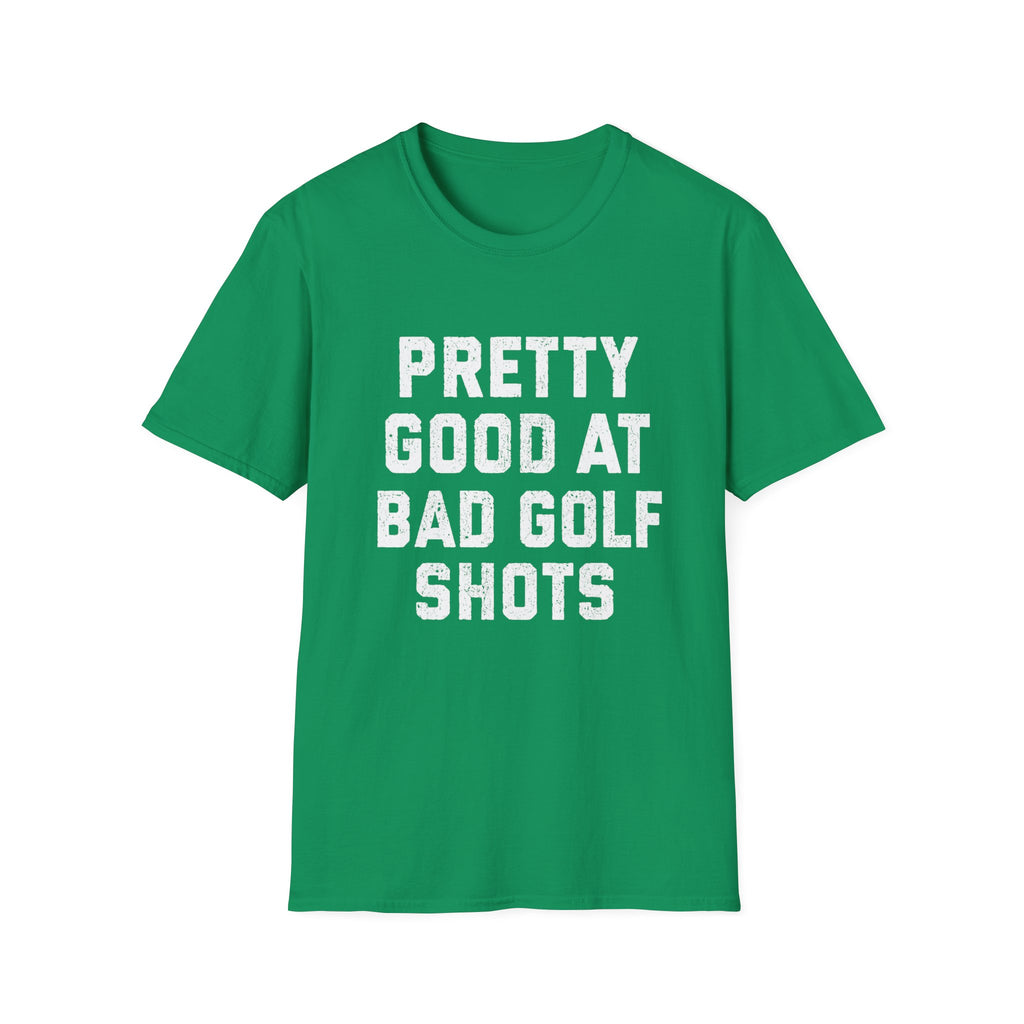 Pretty Good at Bad Golf Shots T-Shirt