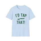 I'd Tap That T-Shirt
