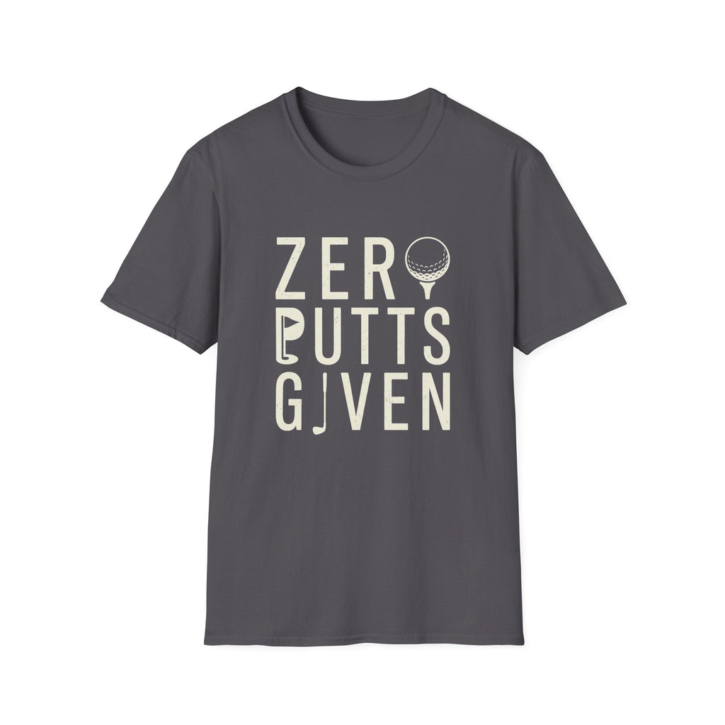 Zero Putts Given T-Shirt