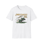 Mistakes Were Made T-Shirt