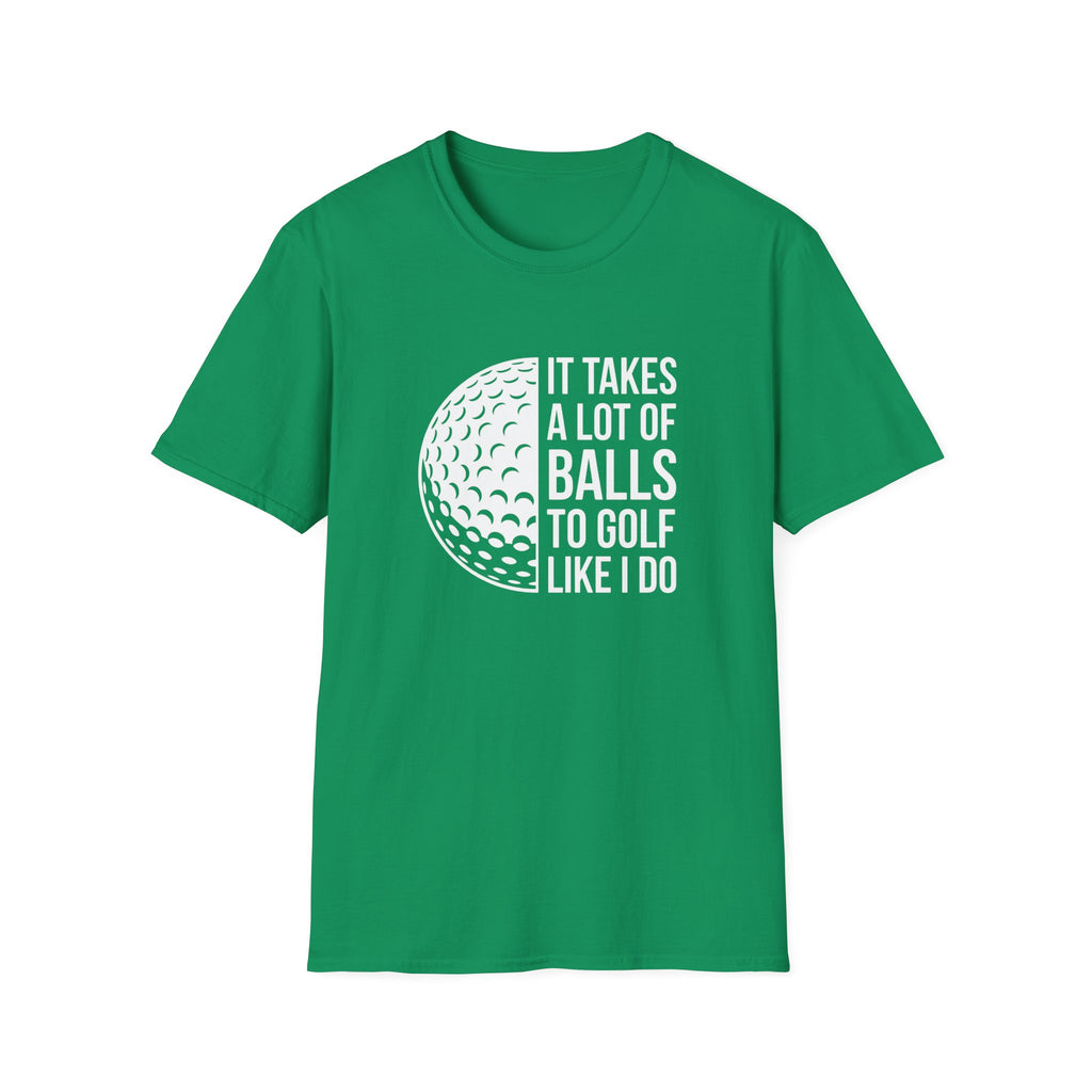 It Takes alot of Balls T-Shirt