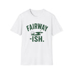 Fairway ish T-Shirt