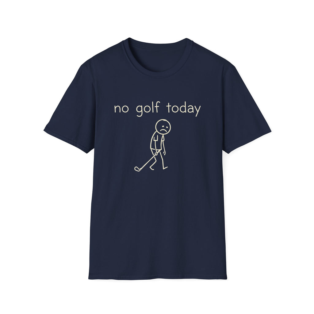 No Golf Today T-Shirt