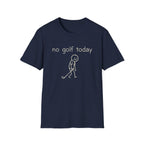 No Golf Today T-Shirt