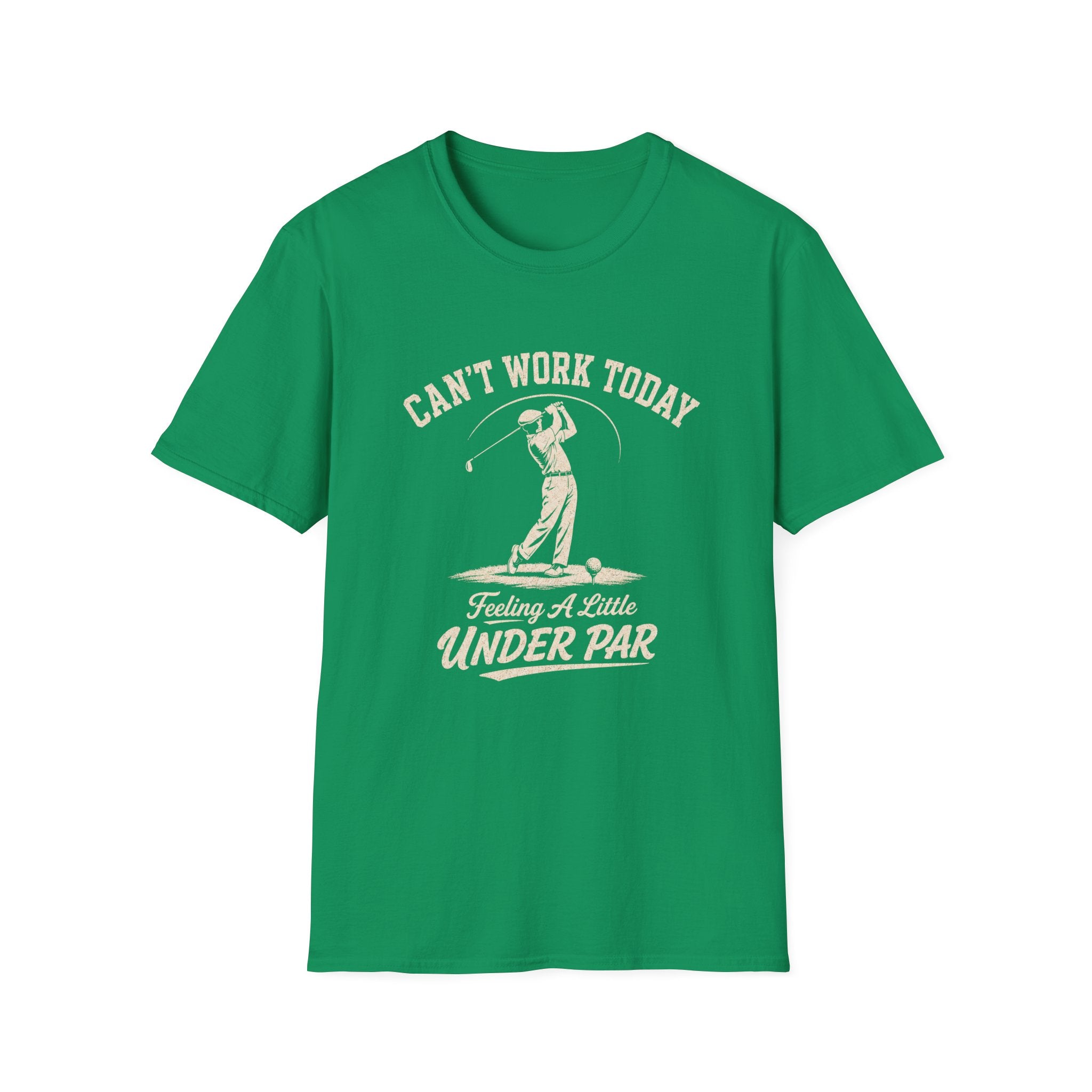 Can't Work Today Feeling a Little Under Par T-Shirt