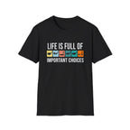 Important Choices T-Shirt