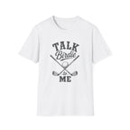 Talk Birdie to me T-Shirt