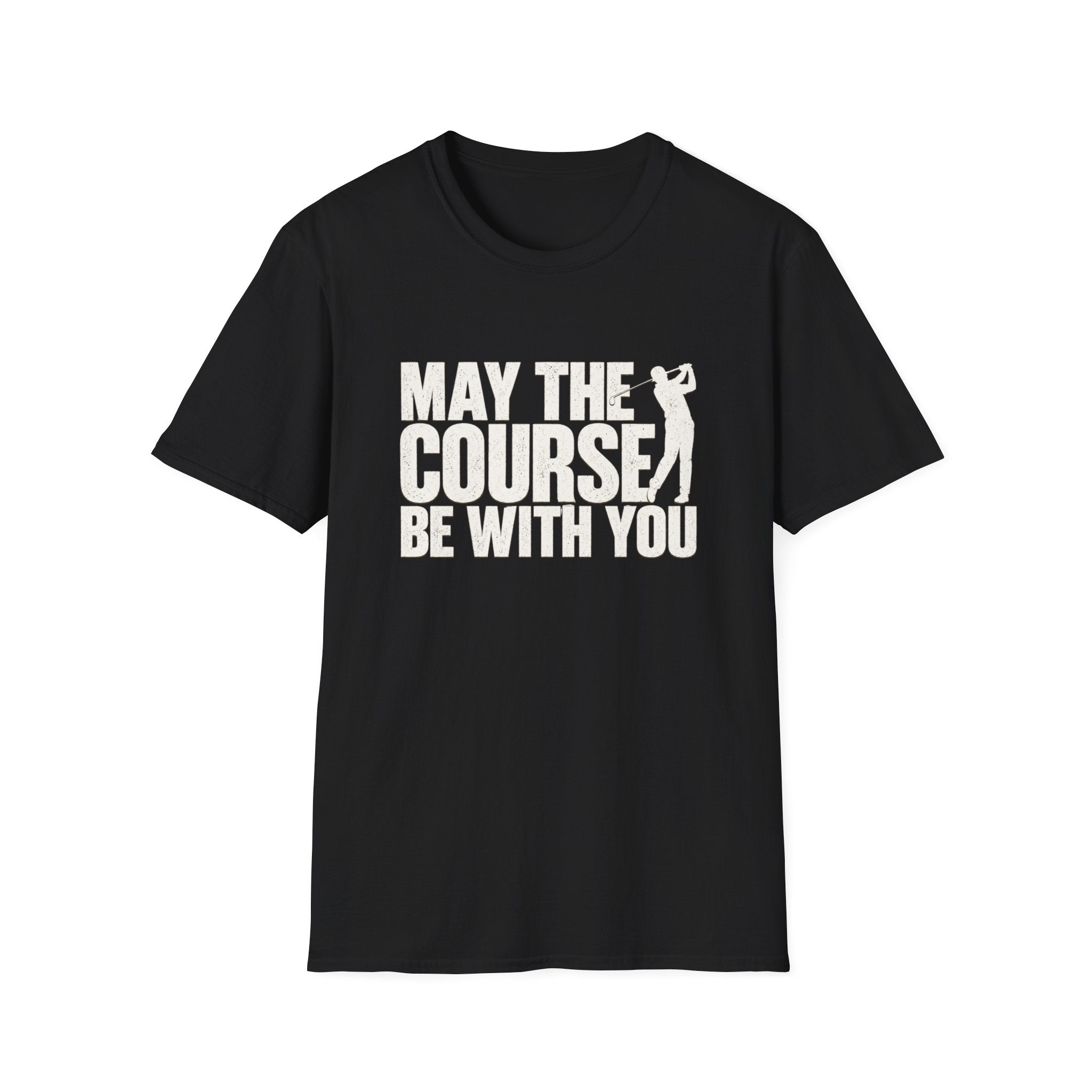 May the Course be with you T-Shirt