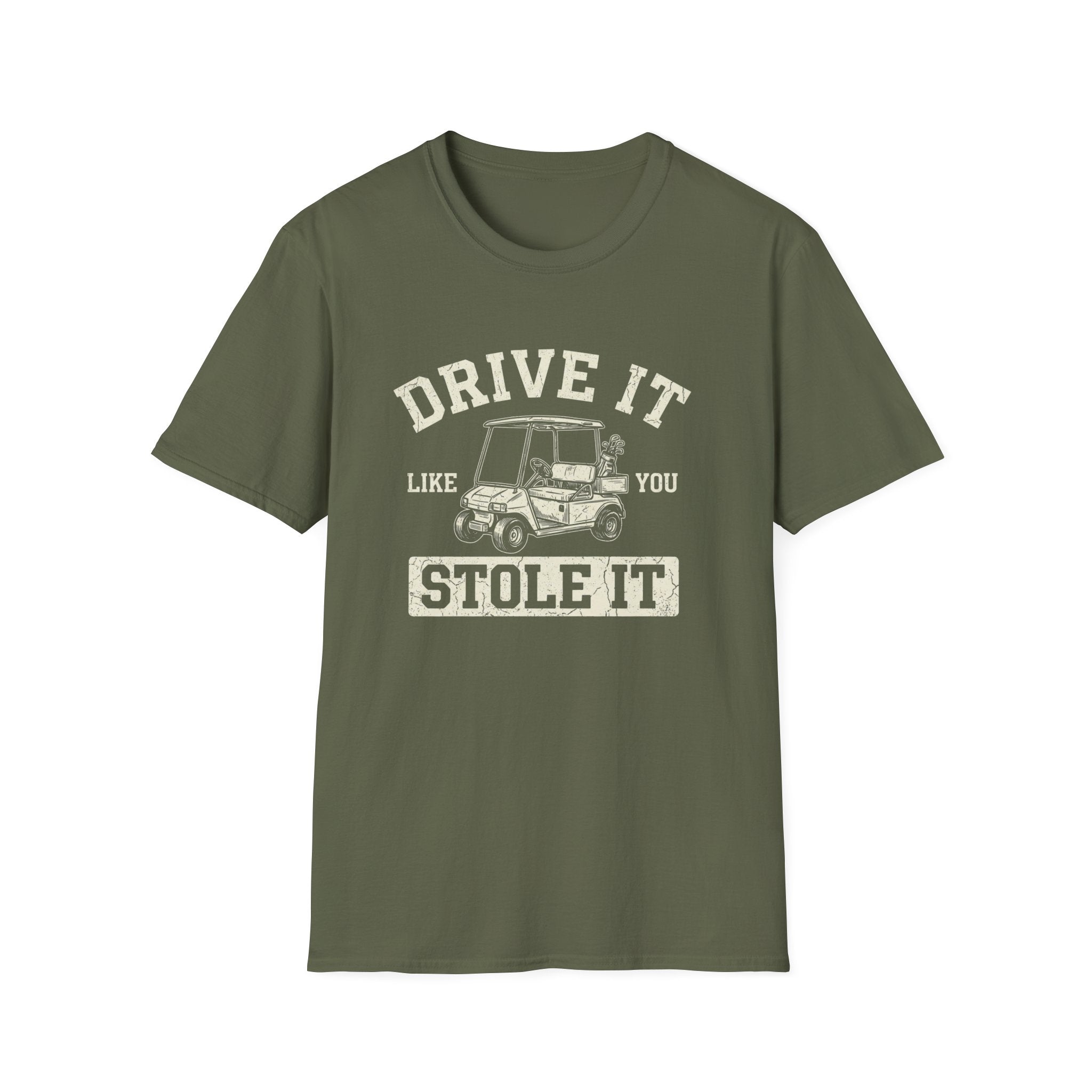Drive it Like you Stole It T-Shirt
