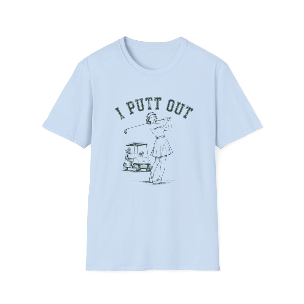 I Putt Out T-Shirt