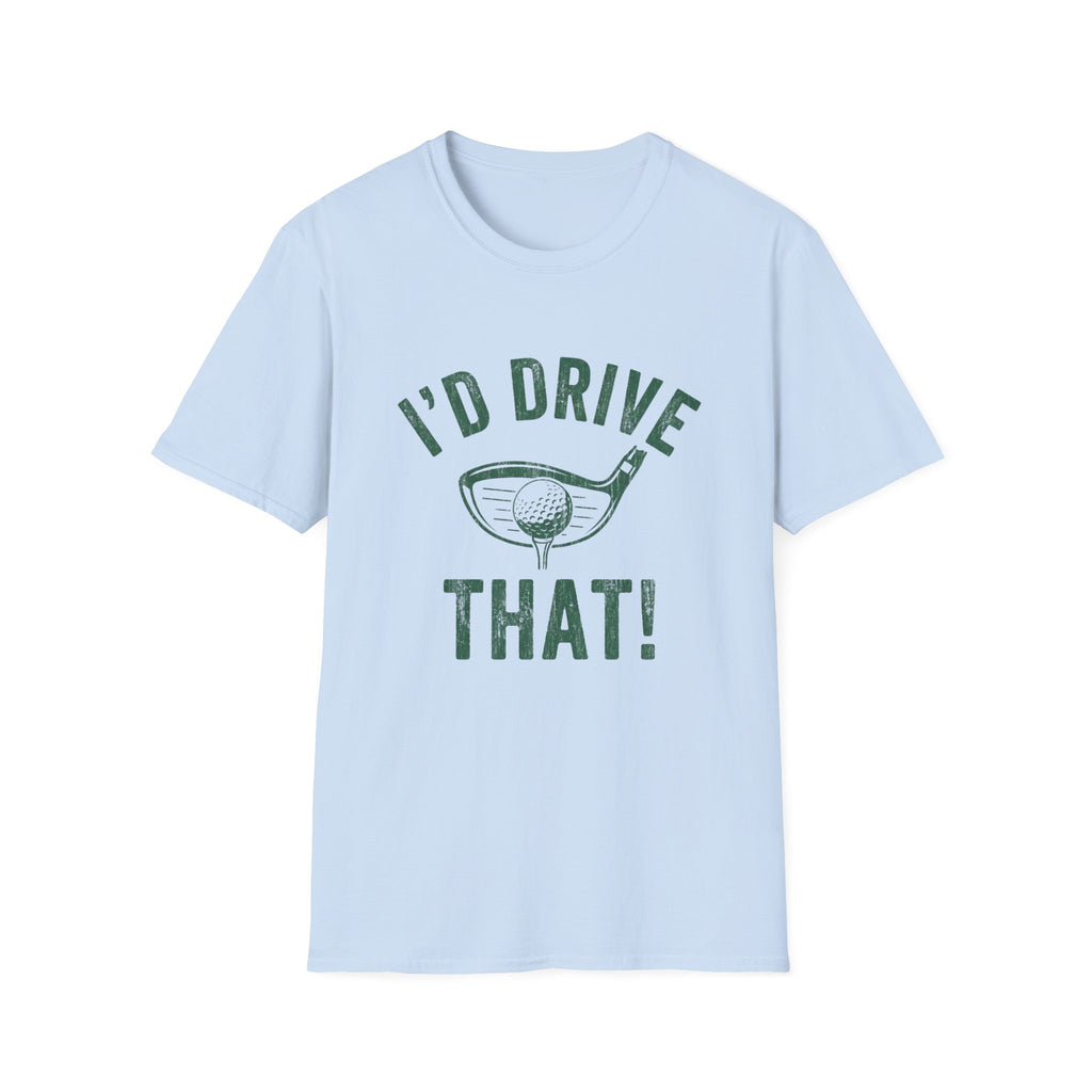I'd Drive That T-Shirt