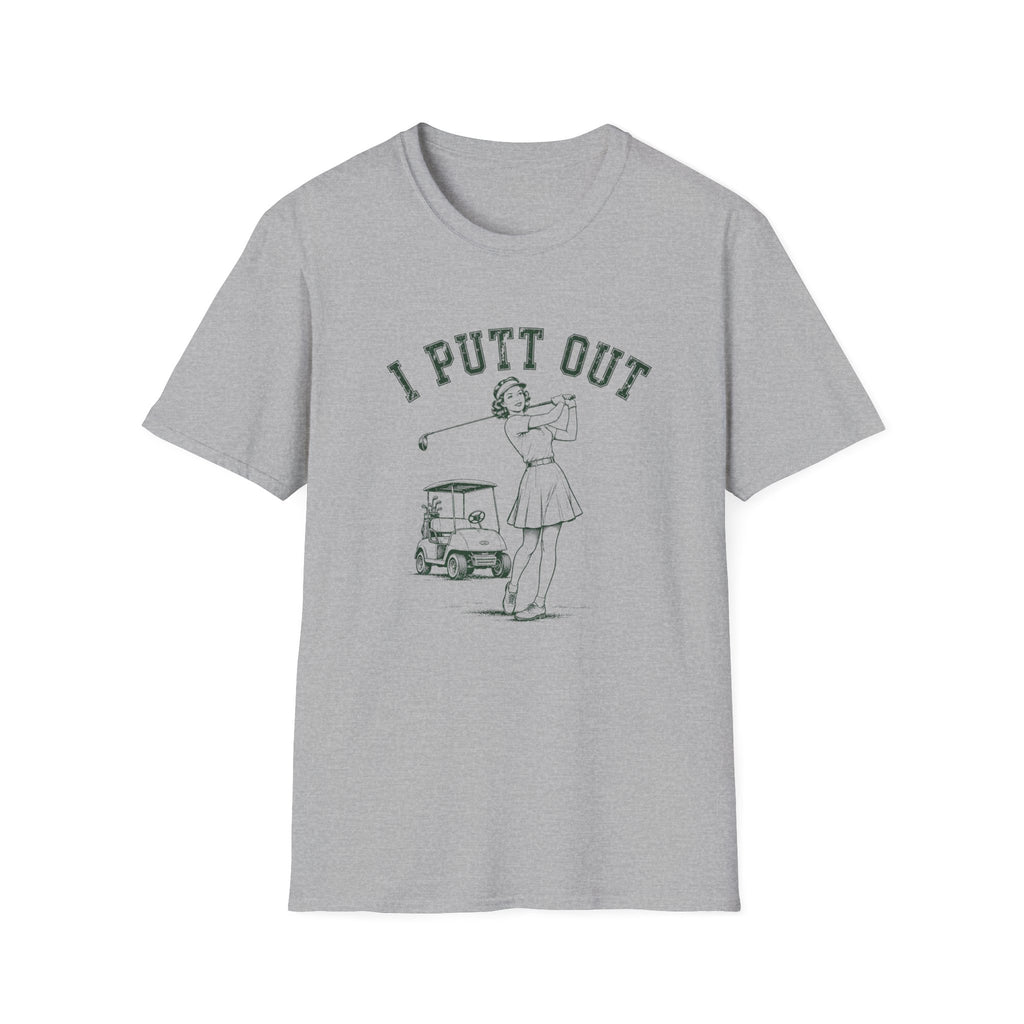 I Putt Out T-Shirt