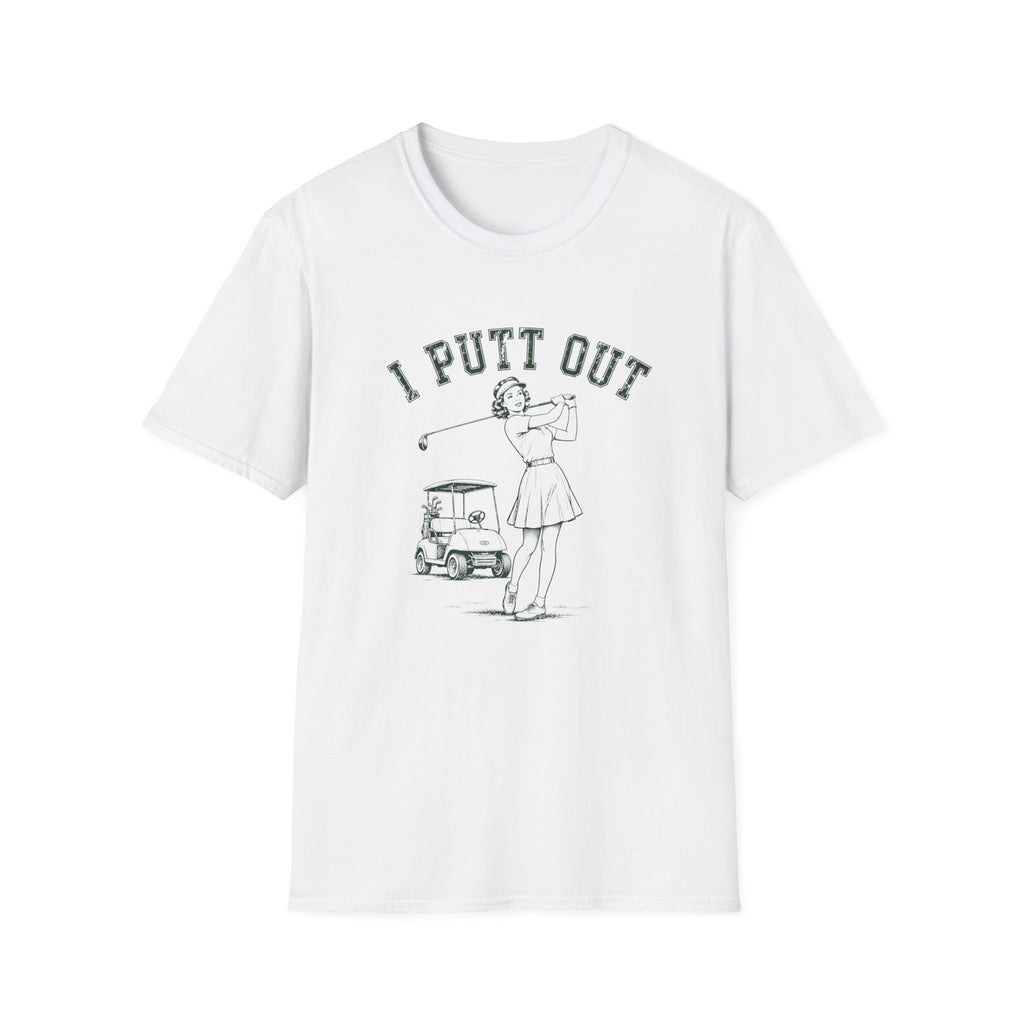 I Putt Out T-Shirt