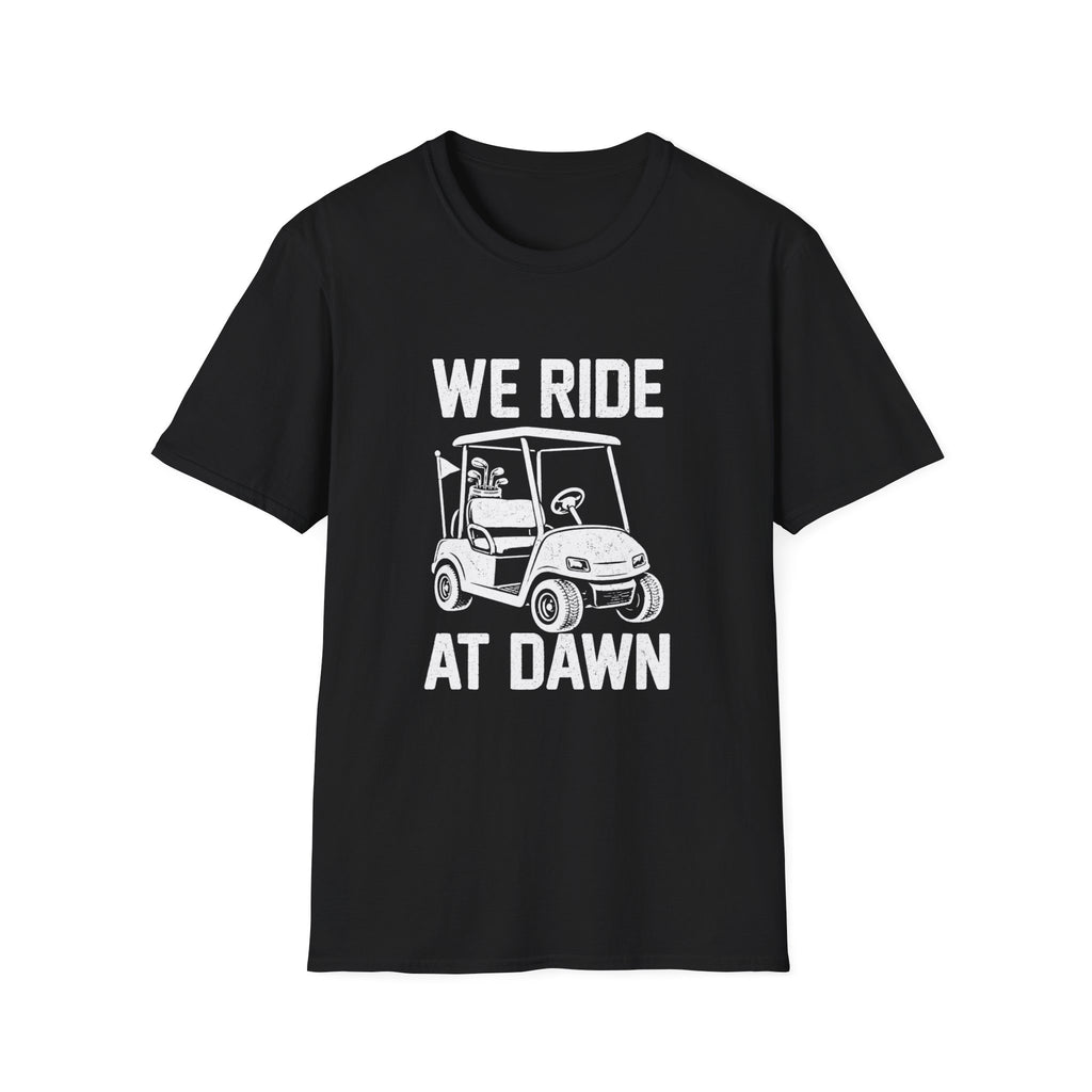 We Ride at Dawn T-Shirt