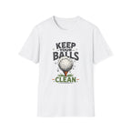 Keep Your Balls Clean T-Shirt