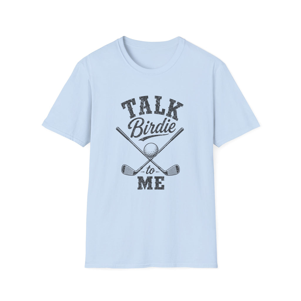 Talk Birdie to me T-Shirt