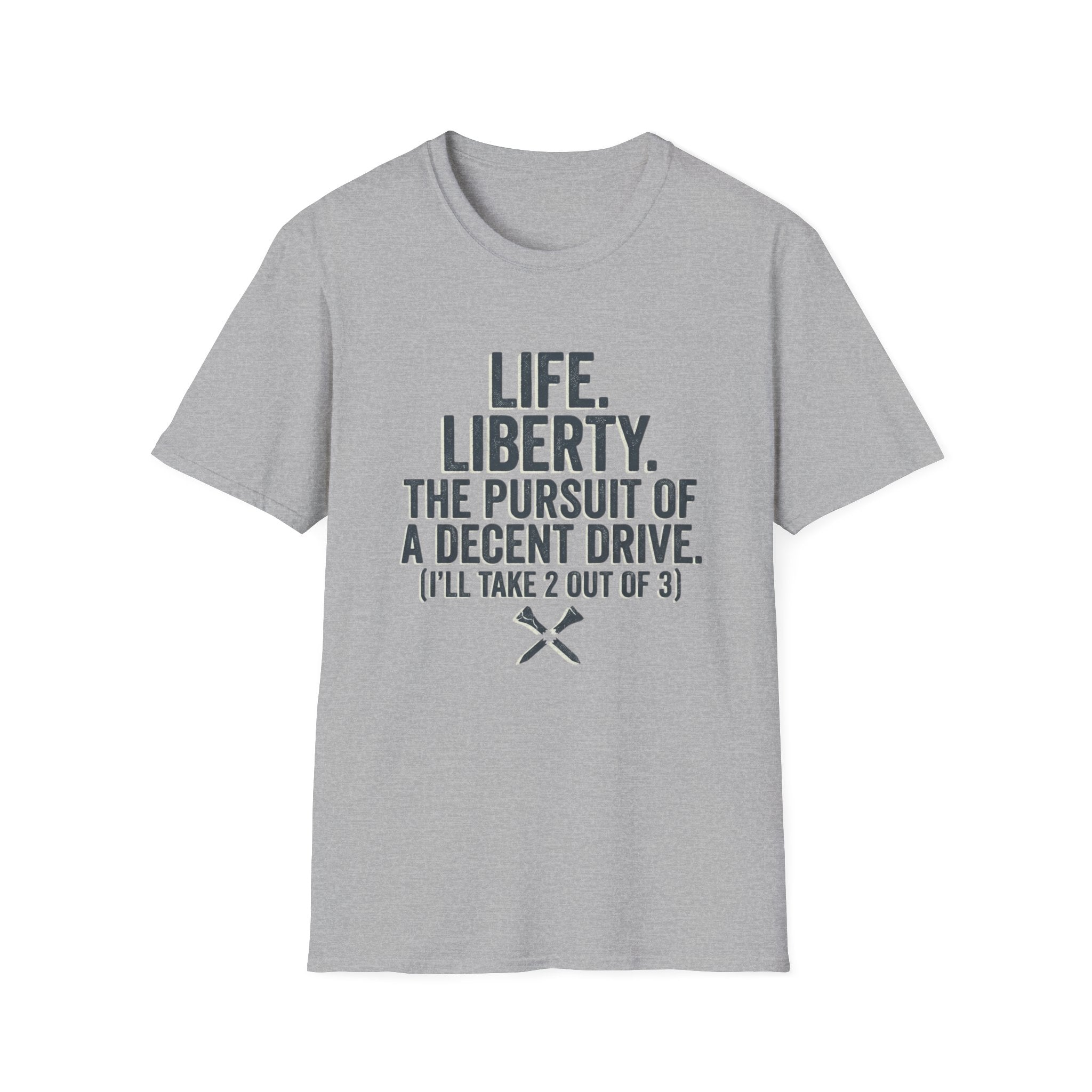Life Liberty Decent Drive T-Shirt