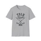 Talk Birdie to me T-Shirt