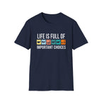 Important Choices T-Shirt