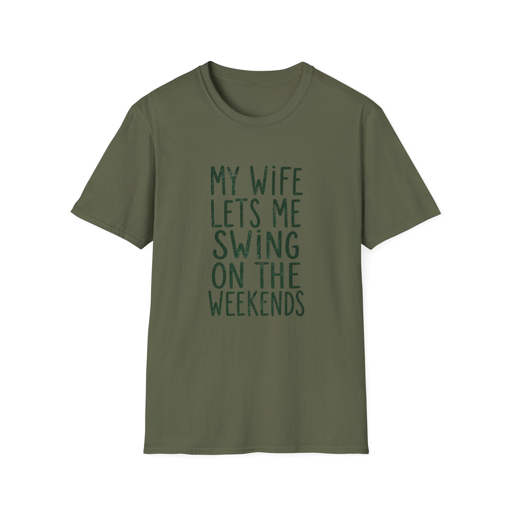 My Wife Lets Me Swing on the Weekends T-Shirt