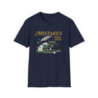 Mistakes Were Made T-Shirt