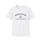 Rather Be Putting T-Shirt