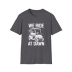We Ride at Dawn T-Shirt